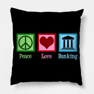 Peace Love Banking Pillow