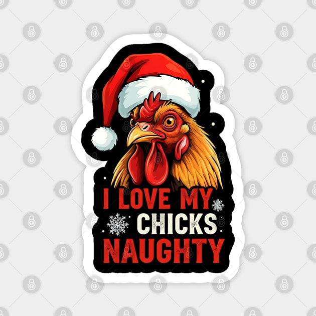 I Love my chicks naughty Magnet by Silly Me Studio