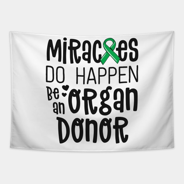 Organ Donation Awareness Shirt Miracles Do Happen Donor Tapestry by 14thFloorApparel