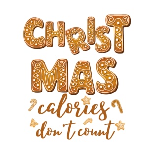 Christmas Calories Don't Count T-Shirt