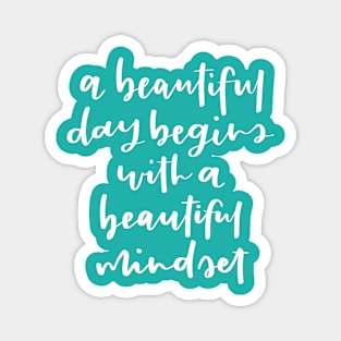 A beautiful day begins with a beautiful mindset. Inspirational Quote Magnet