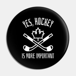 yes hockey is more important Pin