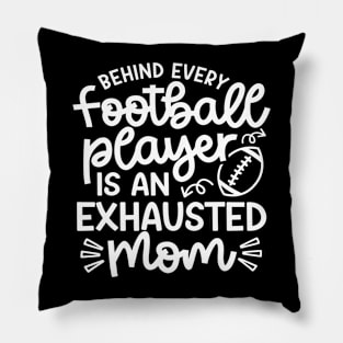 Behind Every Football Player Is An Exhausted Mom Cute Funny Pillow