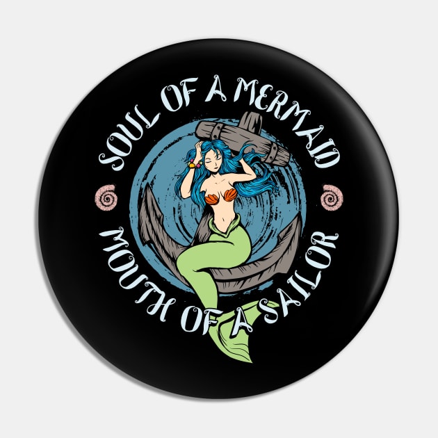 Soul of a mermaid mouth of a sailor Pin by captainmood