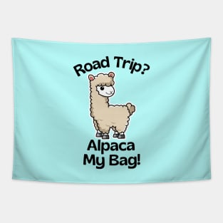 Road Trip? Alpaca My Bag - Alpaca Pun Tapestry