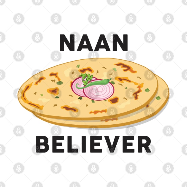 Naan believer Funny India Pakistan Food Lover Masala Curry by alltheprints