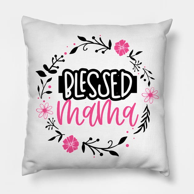 Blessed Mama Pillow by trendybestgift