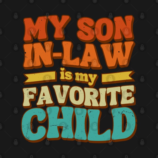 my favorite child is my son in law by Pharmacy Tech Gifts