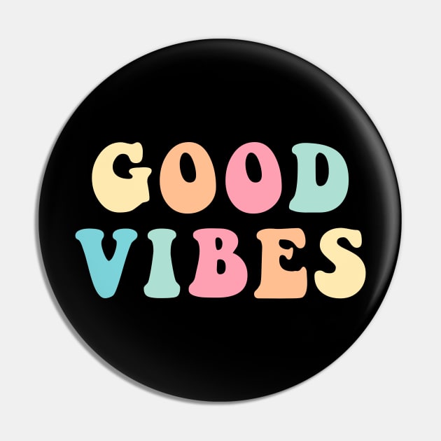 Good Vibes Multicolor Groovy Text For Positive People Pin by mangobanana