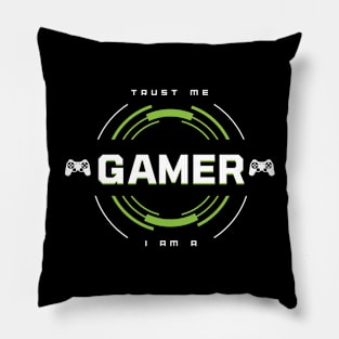 Trust Me I Am A Gamer - White Text With Green Details Pillow