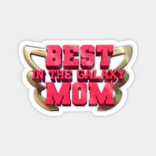 Best mom in the galaxy Magnet