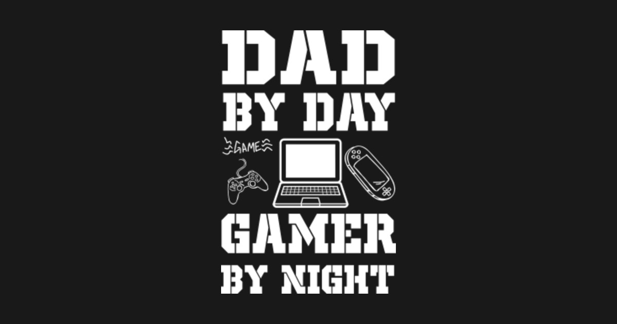 Funny Fathers Day Shirt Dad By Day Gamer By Night Video Game Funny