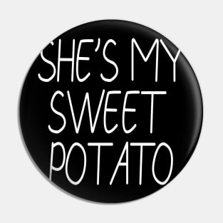 She's My Sweet Potato Pin