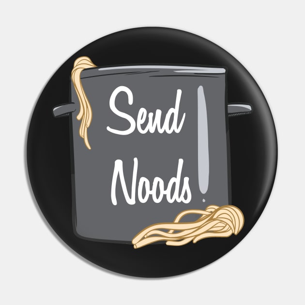 Send Noods Pin by Naturally Made by Tay