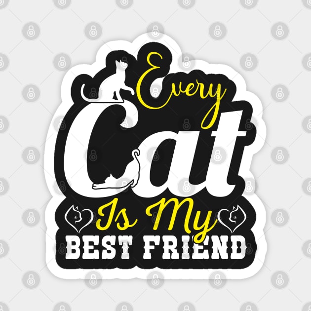 Every Cat Is My Best Frind Magnet by TheMegaStore