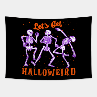 Let's Get Halloweird halloween fun skeletons Tapestry