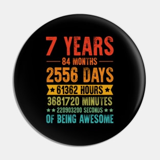 7 Years 84 Months Of Being Awesome Birthday Pin