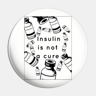 Insulin is not a cure Pin