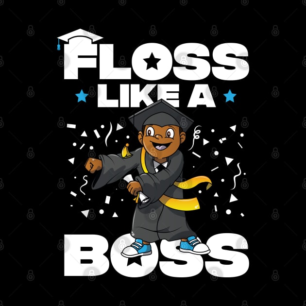 Floss Like A Boss Class Of 2019 Graduation by trendingoriginals