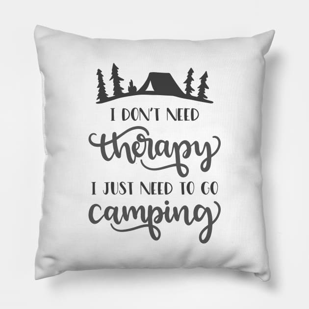 I Don't Need Therapy, I Just Need To Go Camping Outdoors Shirt, Hiking Shirt, Adventure Shirt Pillow by ThrivingTees