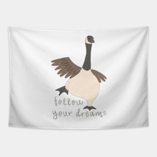 Follow Your Dreams Goose Tapestry