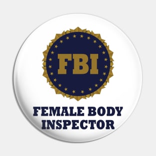 FBI Female Body Inspector Pin