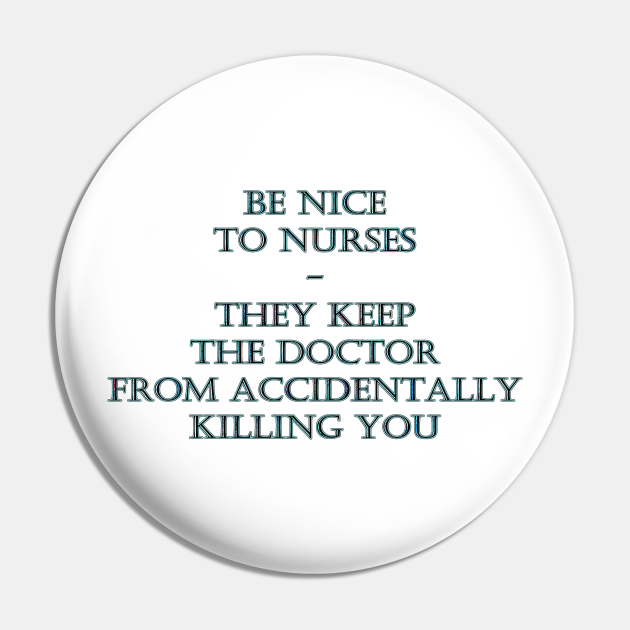 Funny One-Liner “Nurse” Joke - Funny Joke Humor Sarcasm Nurses - Pin | TeePublic Funny One-Liner “Nurse” Joke - Funny Joke Humor Sarcasm Nurses - Pin | TeePublic