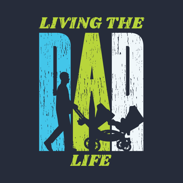 Living the Dad Life // Proud Dad by SLAG_Creative