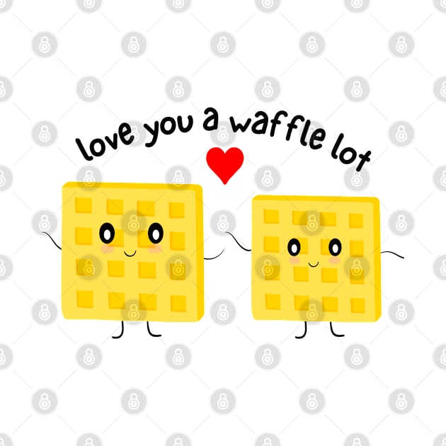 Love You a Waffle Lot by Orchyd