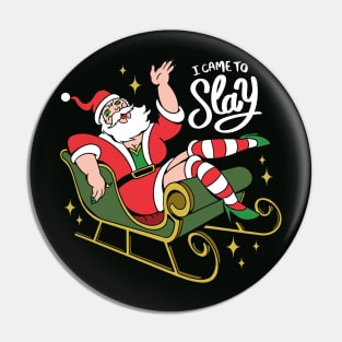 I Came to Slay // Funny Drag Santa Claus Pin