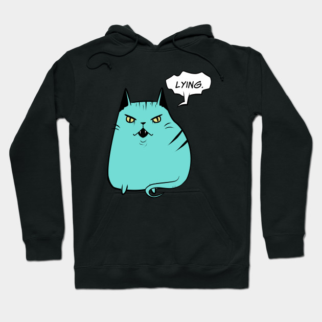 Lying Kitty Lying Cat Hoodie Teepublic