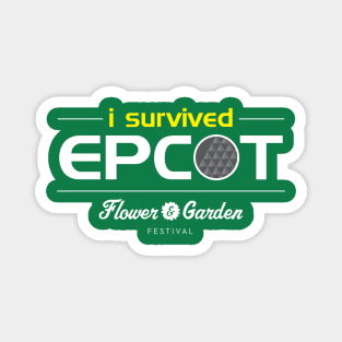 I SURVIVED EPCOT FLOWER AND GARDEN FESTIVAL Magnet