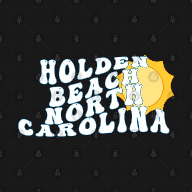 Holden Beach North Carolina Retro Wavy 1970s Text by Go With Tammy