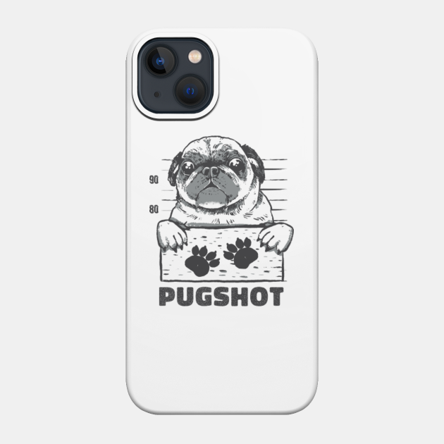 Funny And Awesome Pug Pugs Dog Dogs Pun Quote Saying Pugshot For A Birthday Or Christmas Gift - Animal - Phone Case