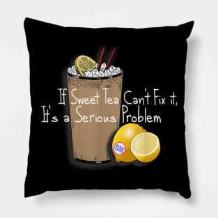 If Sweet Tea Can'T Fix It Southern Style Pillow