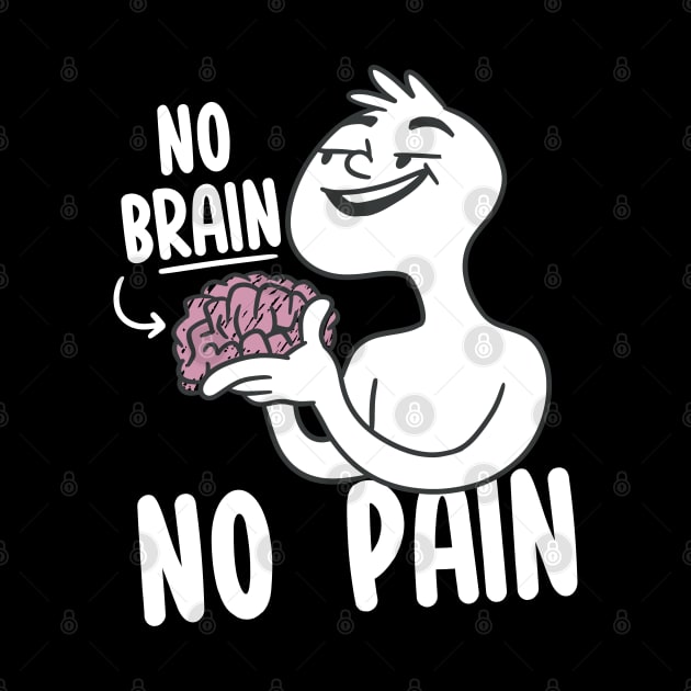 No Brain No Pain by Dojaja