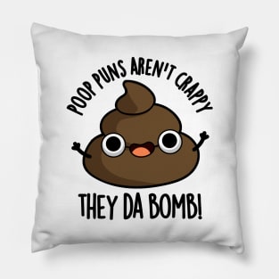 Poop Puns Aren't Crappy They Da Bomb Funny Poo Pun Pillow