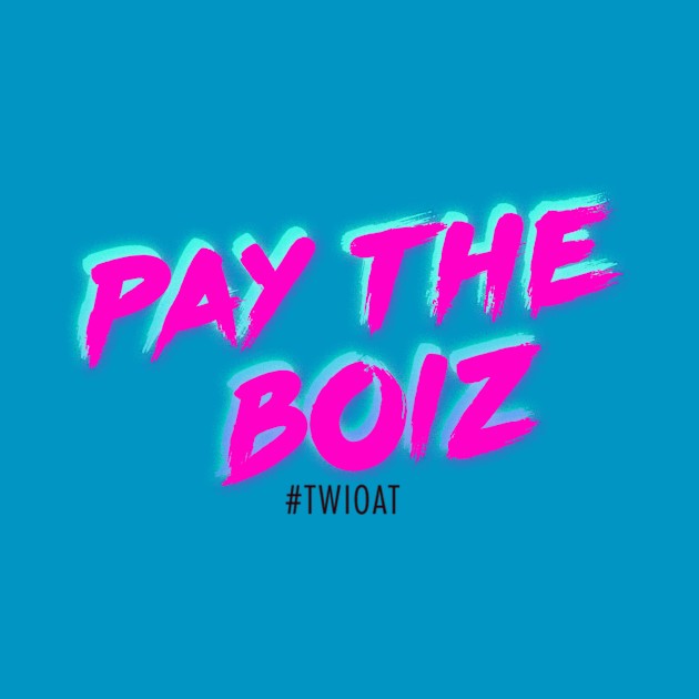 Pay The Boiz by Little Empire Podcast