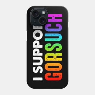 I Support Neil Gorsuch Phone Case