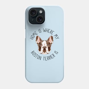 Home is Where My Boston Terrier Is Dog Breed Lover Watercolor Phone Case