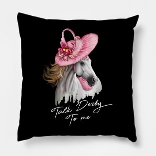 Talk Derby To Me Funny Horse Racing Lover On Derby Day Pillow