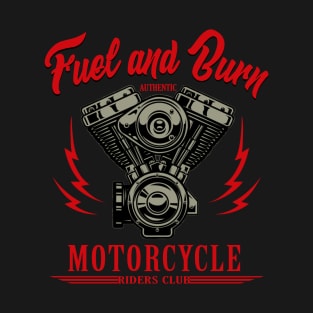 Motorcycle Fuel and Burn T-Shirt