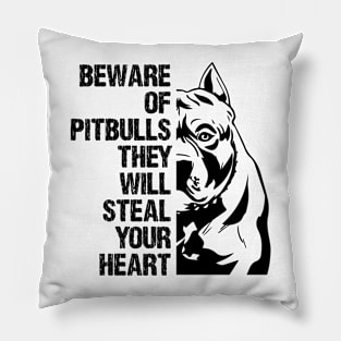 Beware Of Pitbulls They Will Steal Your Heart Pillow