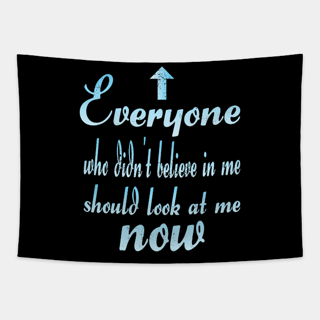 Anyone who didn't believe in me Tapestry by FromBerlinGift