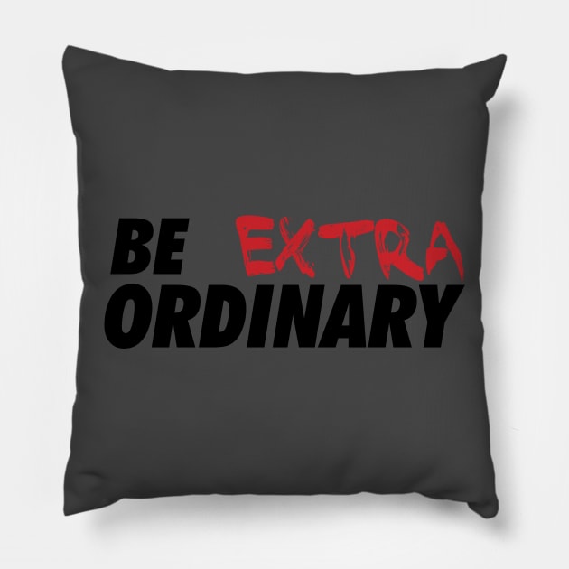 Be Extraordinary Pillow by Litho