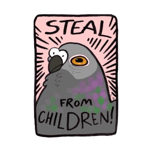 Steal From Children! T-Shirt