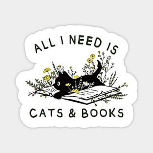 All I need is Cats and Books Magnet