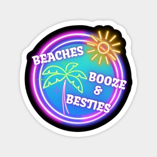 Beaches Booze & Besties Magnet