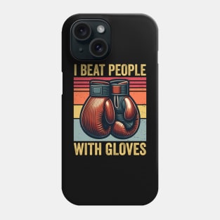 I Beat People With Gloves Boxing Vintage Phone Case