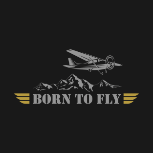 BORN TO FLY  Pilot Plane - single airplane T-Shirt